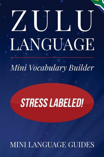 Zulu Language Mini Vocabulary Builder Stress Labeled!