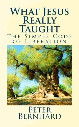 What Jesus Really Taught The Simple Code of Liberation