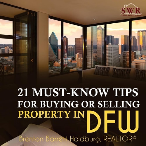 21 Must-Know Tips for Buying Or Selling Property in DFW