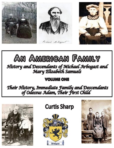 An American Family History and Descendants of Michael Arbogast