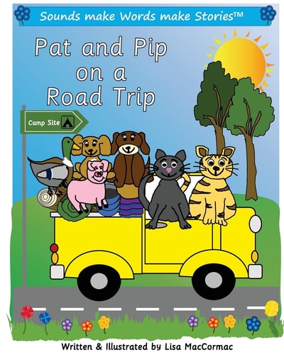 Pat and Pip on a Road Trip Supports Sounds Make Words Make Stories, Series 1 and Series 1+ Reader Books 1 To 4