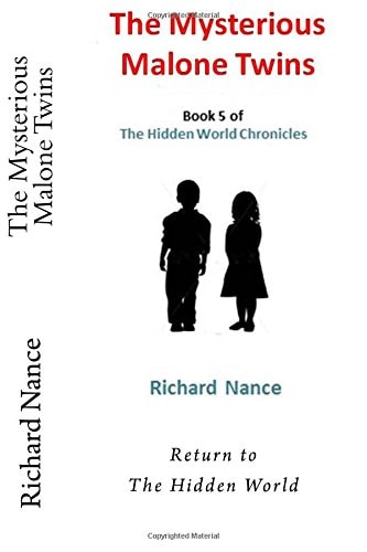 The Mysterious Malone Twins Book 5 of The Hidden World Chronicles