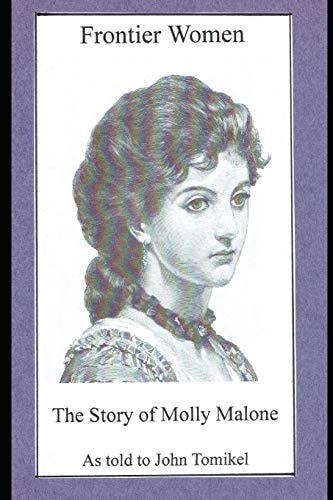 Frontier Women The Story of Molly Malone
