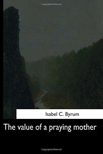 The Value of a Praying Mother