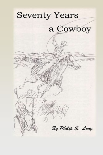 Seventy Years A Cowboy