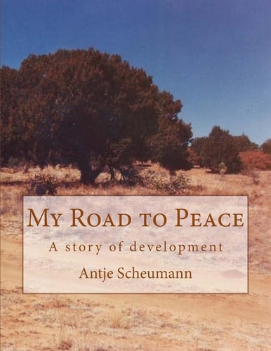 My Road to Peace A Story of Development