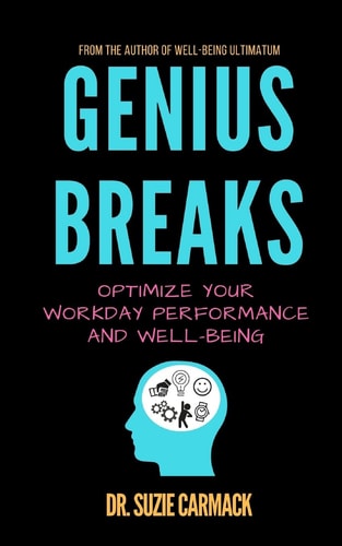Genius Breaks Optimize Your Workday Performance and Well-Being