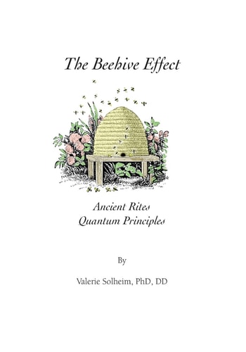 The Beehive Effect Ancient Rites Quantum Principles
