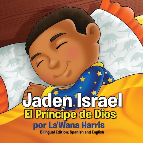 Jaden Israel: El Principe de Dios Bilingual Edition: Spanish and English