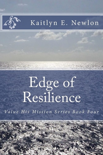 Edge of Resilience Value His Mission Series Book Four