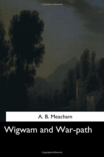 Wigwam and War-Path
