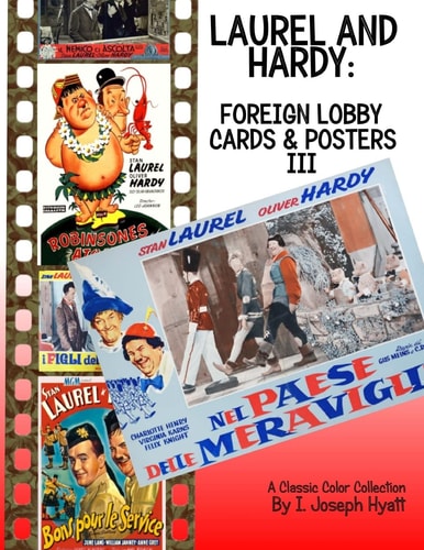Laurel and Hardy: Foreign Lobby Cards and Posters III A Color Collection