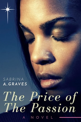 The Price of the Passion A Novel of Self Discovery, Growth and Change