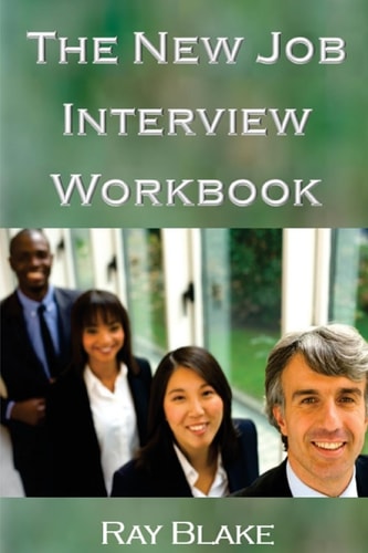 The New Job Interview Workbook Turning Your Opportunity Into a Job Offer