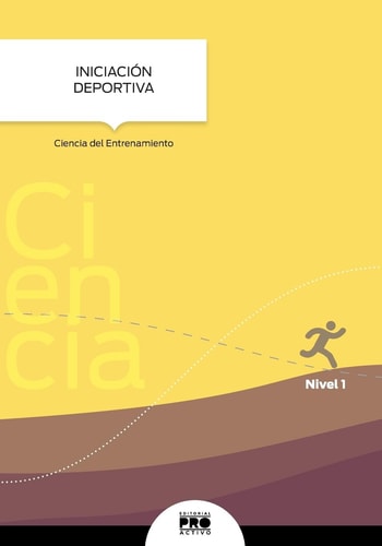 Iniciacion Deportiva: Ciencia Del Entrenamiento Coleccion Entrenamiento Deportivo Nivel 1