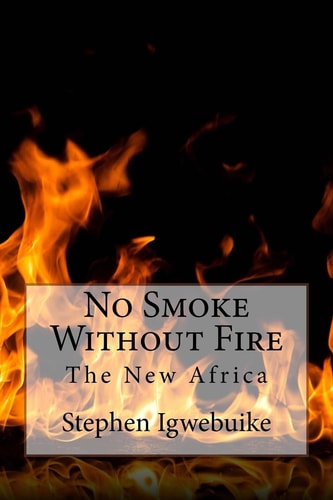 No Smoke Without Fire The New Africa