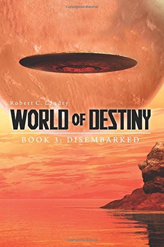 World of Destiny Book 3: Disembarked