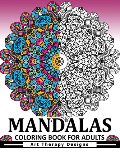 Mandala Coloring Book for Adults Art Therapy Design An Adult Coloring Book