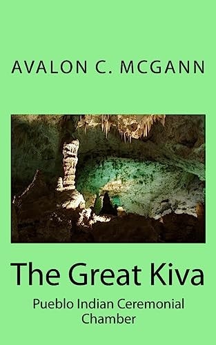 The Great Kiva Pueblo Indian Ceremonial Chamber