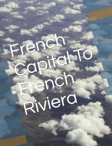 French Capital To French Riviera