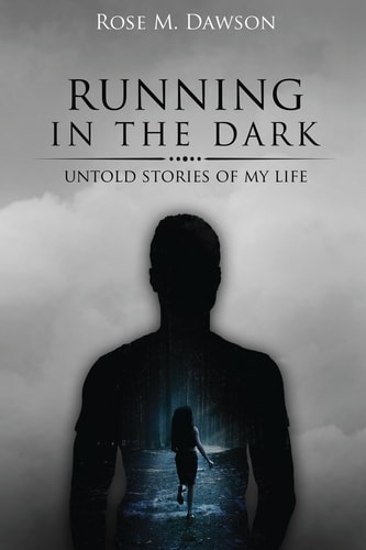 Running in the Dark Untold Stories of My Life