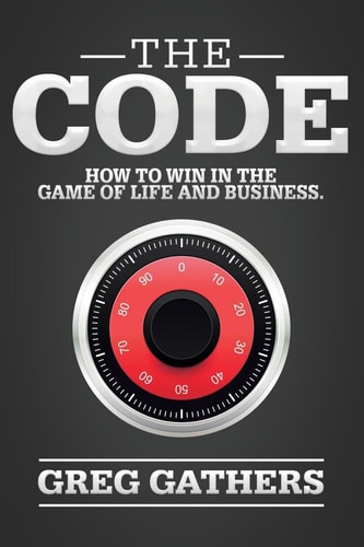 The Code How to Win in the Game of Life and Business.