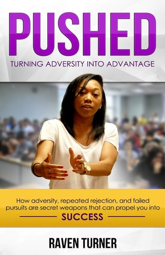 Pushed Turning Adversity Into Advantage