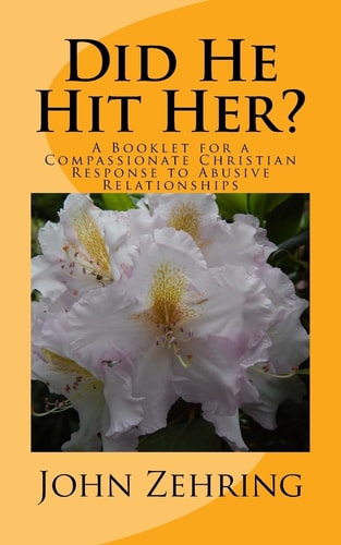 Did He Hit Her? A Booklet for a Compassionate Christian Response to Abusive Rel