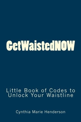 GetWaistedNOW Little Book of Codes to Unlock Your Waistline