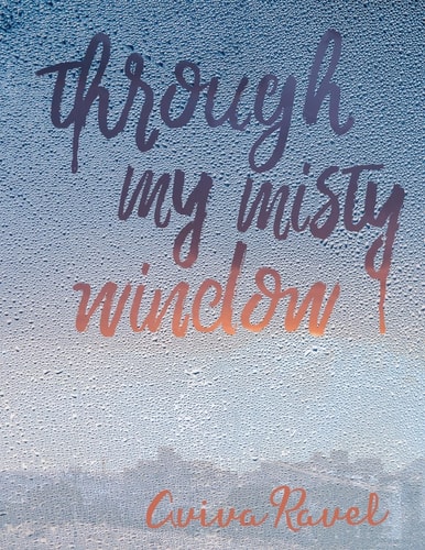 Through My Misty Window A Memoir by Aviva Ravel