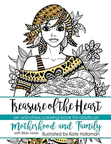 Treasure of the Heart An Anti-stress Coloring Book for Adults on Motherhood and Family