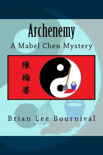 Archenemy A Mabel Chen Mystery