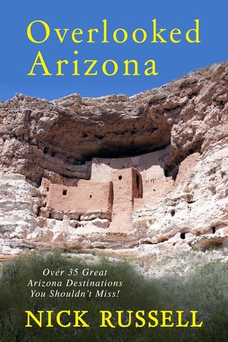 Overlooked Arizona Over 35 Arizona Destinations You Should See