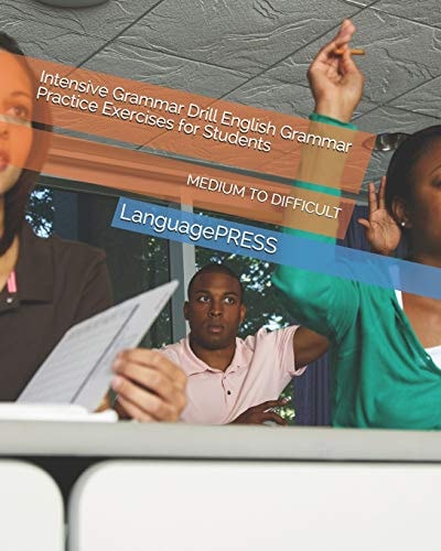 Intensive Grammar Drill English Grammar Practice Exercises for Students MEDIUM to DIFFICULT
