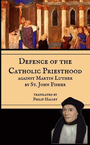 Defence of the Catholic Priesthood Against Martin Luther