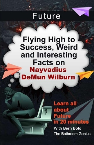 Future Flying High to Success, Weird and Interesting Facts on Nayvadius DeMun Wilburn!