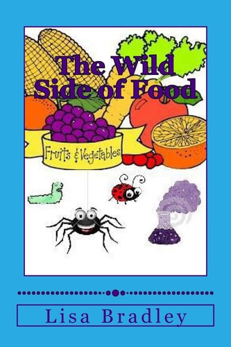 The Wild Side of Food A Fiction Recipe Cook Book