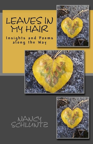 Leaves in My Hair Insights and Poems Along the Way