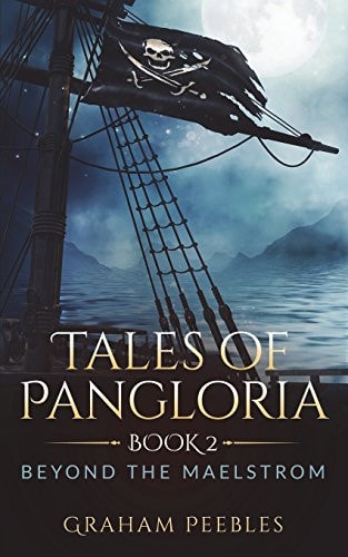 Tales of Pangloria Beyond the Maelstrom: Book Two
