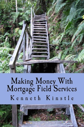 Making Money With Mortgage Field Services Build a Home Business With Your Phone and Computer
