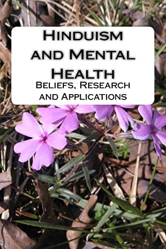 Hinduism and Mental Health Beliefs, Research and Applications