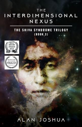 The Interdimensional Nexus The SHIVA Syndrome Trilogy (Book 3)