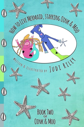 How to Live Mermaid, Starring Oink and Moo
