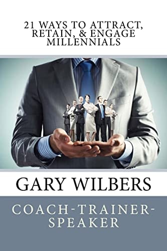 21 Ways to Attract, Retain, and Engage Millennials