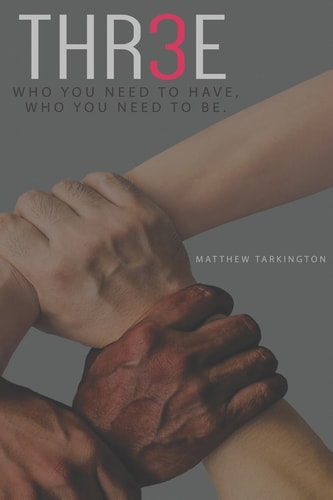 Thr3e Who You Need to Have, Who You Need to Be.