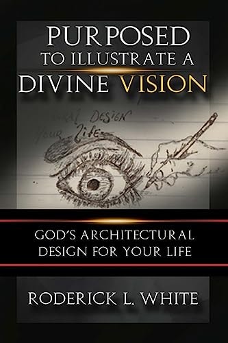 Purposed To Illustrate A Divine Vision God's Architectural Design For Your Life