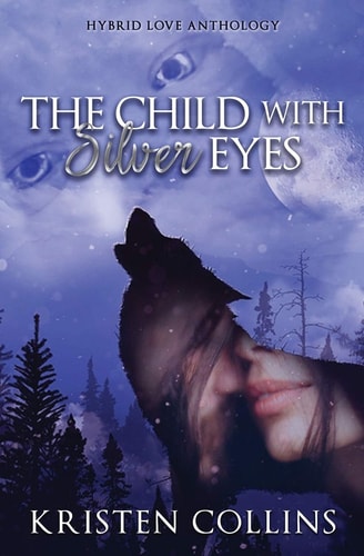 The Child With Silver Eyes Hybrid Love Anthology