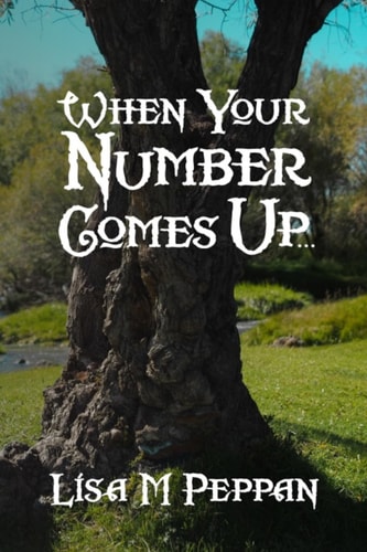 When Your Number Comes Up... An Adult Alternate Universe Fantasy
