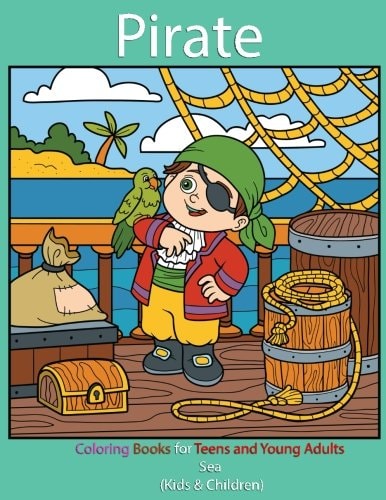 Pirate Coloring Books for Teens and Young Adults: Sea (Kids & Children)