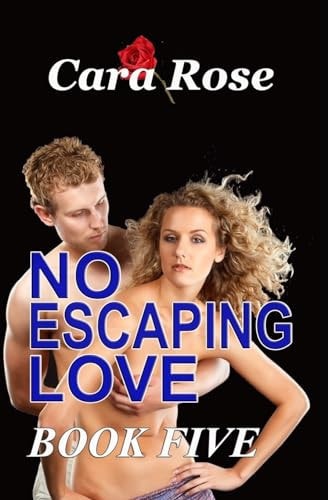 NO ESCAPING LOVE - Book Five Love Across the Miles